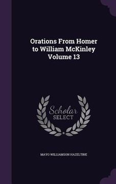 portada Orations From Homer to William McKinley Volume 13