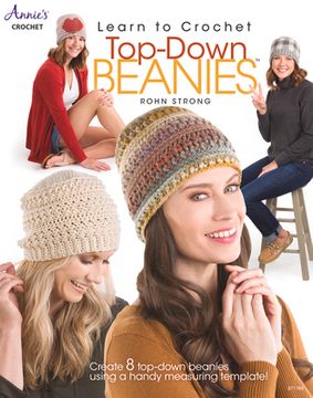portada Learn to Crochet Top-Down Beanies: Create 8 Top-Down Beanies Using a Handy Measuring Template! (in English)