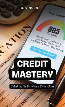 portada Credit Mastery: Unlocking the Secrets to a Stellar Score
