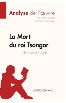 portada La Mort du roi Tsongor de Laurent Gaudé (Analyse de l'oeuvre): Analyse complète et résumé détaillé de l'oeuvre (en Francés)
