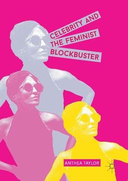 portada Celebrity and the Feminist Blockbuster (en Inglés)