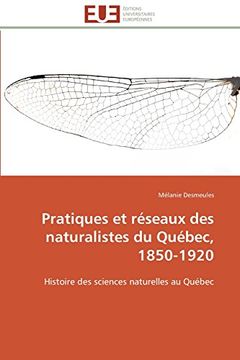 portada Pratiques Et Reseaux Des Naturalistes Du Quebec, 1850-1920