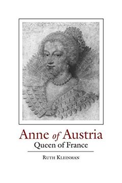 portada Anne of Austria: Queen of France: Queen of France, 1601-66 (en Inglés)