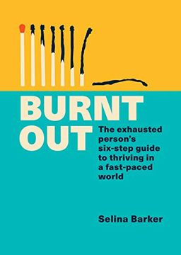 portada Burnt Out: The Exhausted Person's Six-Step Guide to Thriving in a Fast-Paced World (en Inglés)