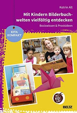 portada Mit Kindern Bilderbuchwelten Vielfältig Entdecken: Basiswissen & Praxisideen (Beltz Nikolo / Kita Kompakt) (en Alemán)