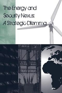portada The Energy and Security Nexus: A Strategic Dilemma (en Inglés)