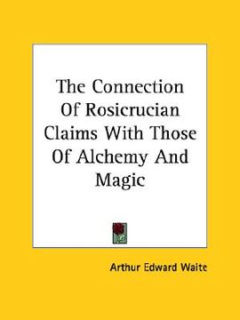 portada the connection of rosicrucian claims with those of alchemy and magic