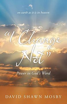 portada "i Change Not": Power in God'S Word (en Inglés)