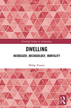 portada Dwelling: Heidegger, Archaeology, Mortality (en Inglés)