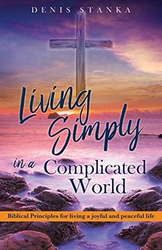 portada Living Simply in a Complicated World (en Inglés)