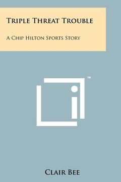 portada triple threat trouble: a chip hilton sports story (en Inglés)