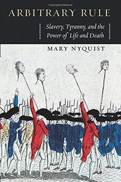 portada Arbitrary Rule: Slavery, Tyranny, and the Power of Life and Death (in English)