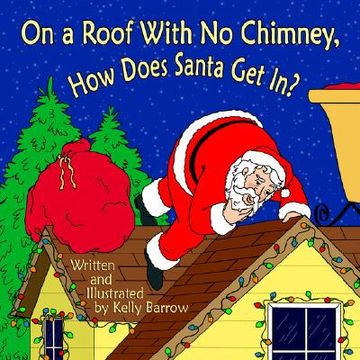 portada on a roof with no chimney, how does santa get in? (in English)