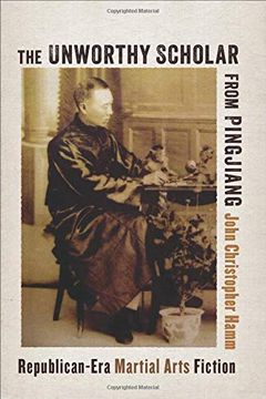 portada The Unworthy Scholar From Pingjiang: Republican-Era Martial Arts Fiction 