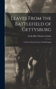 portada Leaves From the Battlefield of Gettysburg: A Series of Letters From a Field Hospital (in English)