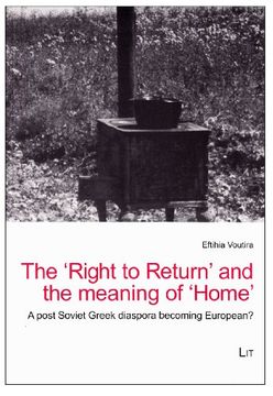 portada The Right to Return and the Meaning of Home a Postsoviet Greek Diaspora Becoming European 2 Balkan Border Crossings Contributions to Balkan Ethnography (en Inglés)