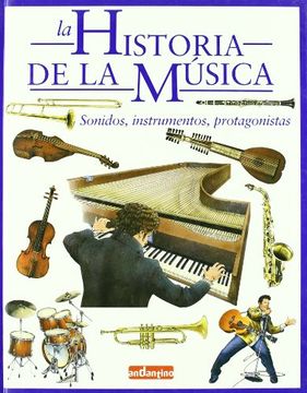 portada Historia de la Música, la: Sonidos, Instrumentos, Protagonistas (Andantino)