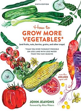 portada How to Grow More Vegetables, Ninth Edition: (And Fruits, Nuts, Berries, Grains, and Other Crops) Than you Ever Thought Possible on Less Land With Less Water Than you can Imagine (in English)