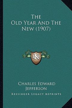 portada the old year and the new (1907) the old year and the new (1907) (in English)