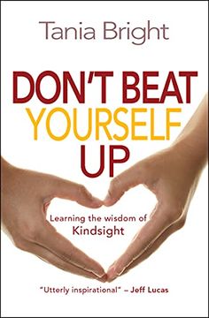 portada Don't Beat Yourself up: Learning the Wisdom of Kindsight (en Inglés)