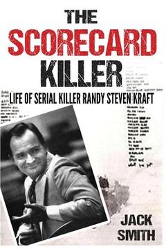portada The Scorecard Killer: The Life of Serial Killer Randy Steven Kraft (en Inglés)