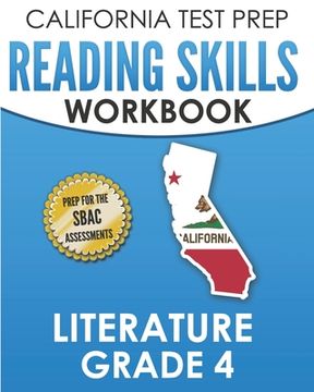 portada CALIFORNIA TEST PREP Reading Skills Workbook Literature Grade 4: Preparation for the Smarter Balanced Tests (en Inglés)