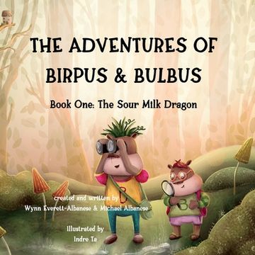 portada The Adventures of Birpus & Bulbus: The Sour Milk Dragon (en Inglés)