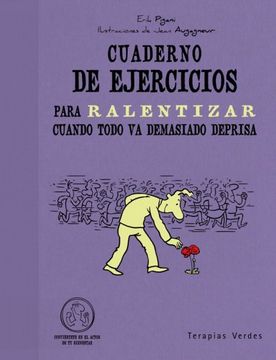 portada Cuaderno de Ejercicios Para Ralentizar Cuando Todo va Demasiado Deprisa (in Spanish)