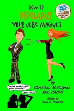 portada How to Depolarize Your Jerk Magnet (en Inglés)