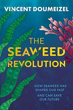 portada The Seaweed Revolution: Uncovering the Secrets of Seaweed and how it can Help Save the Planet 