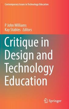 portada Critique in Design and Technology Education (Contemporary Issues in Technology Education) (in English)