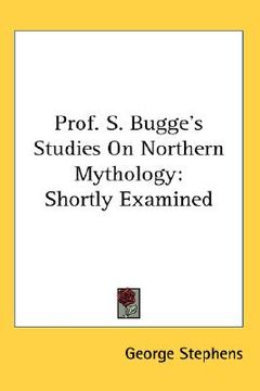 portada prof. s. bugge's studies on northern mythology: shortly examined (en Inglés)
