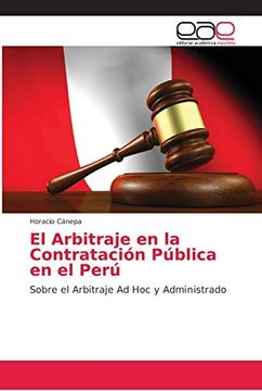 portada El Arbitraje en la Contratación Pública en el Perú: Sobre el Arbitraje ad hoc y Administrado