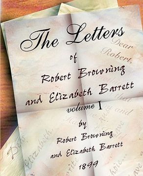 portada the letters of robert browning and elizabeth barret barrett 1845-1846 vol i (in English)
