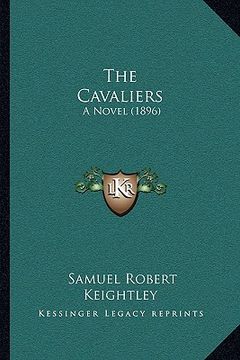 portada the cavaliers the cavaliers: a novel (1896) a novel (1896) (en Inglés)