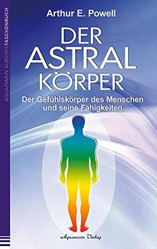 portada Der Astralkörper: Der Gefühlskörper des Menschen und Seine Fähigkeiten (in German)