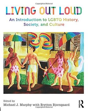 portada Living Out Loud: An Introduction to LGBTQ History, Society, and Culture (en Inglés)