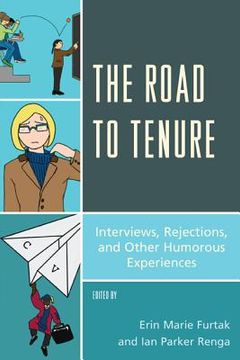 portada The Road to Tenure: Interviews, Rejections, and Other Humorous Experiences (en Inglés)