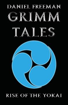 Libro Grimm Tales: Rise of the Yokai De Daniel Freeman - Buscalibre