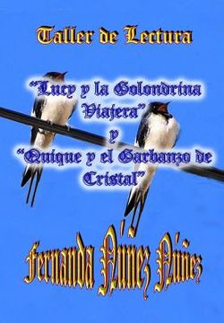 portada Taller De Lectura. Lucy Y La Golondrina Viajera Y Quique Y El Garbanzo De Crista (spanish Edition)