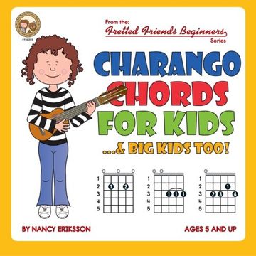 portada Charango Chords for Kids...& Big Kids Too! (Fretted Friends Beginners Series)