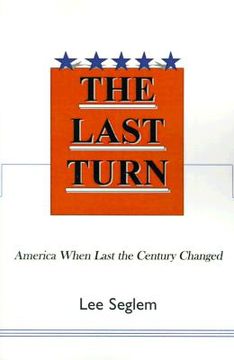 portada the last turn: america when last the century changed (in English)