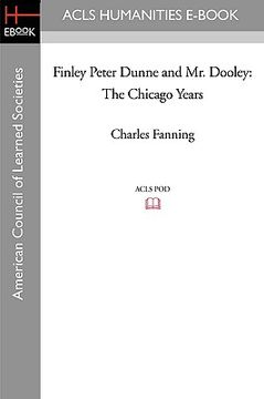 portada finley peter dunne and mr. dooley: the chicago years (en Inglés)