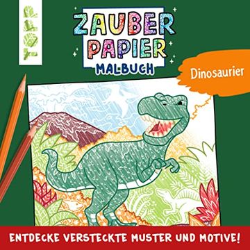 portada Zauberpapier Malbuch Dinosaurier: Entdecke Versteckte Muster und Motive! (en Alemán)