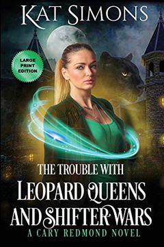 portada The Trouble With Leopard Queens and Shifter Wars: Large Print Edition (Cary Redmond) 