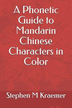 portada A Phonetic Guide to Mandarin Chinese Characters in Color (en Inglés)