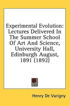 portada experimental evolution: lectures delivered in the summer school of art and science, university hall, edinburgh august, 1891 (1892)