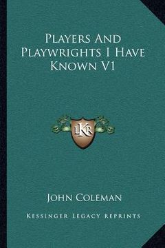 portada players and playwrights i have known v1 (en Inglés)