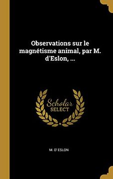 portada Observations Sur Le Magnétisme Animal, Par M. d'Eslon, ... (in French)