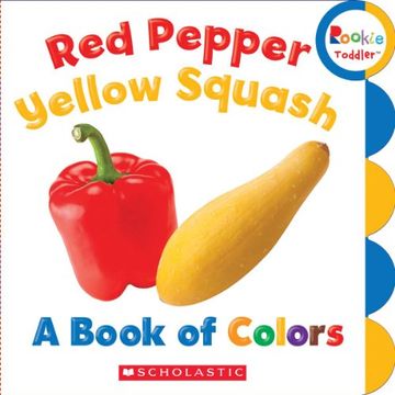 portada Red Pepper, Yellow Squash: A Book of Colors (Rookie Toddler) (en Inglés)